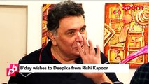 Rishi Kapoor Wishes Ranbir's Ex Deepika On Her Birthday - Bollywood Gossip