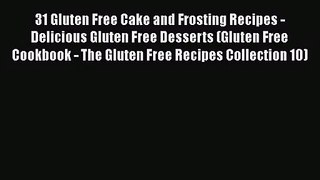 PDF Download 31 Gluten Free Cake and Frosting Recipes - Delicious Gluten Free Desserts (Gluten