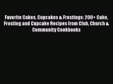 PDF Download Favorite Cakes Cupcakes & Frostings: 200  Cake Frosting and Cupcake Recipes from