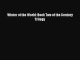 Winter of the World: Book Two of the Century Trilogy [Read] Online