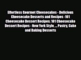 PDF Download Effortless Gourmet Cheesecakes - Delicious Cheesecake Desserts and Recipes -101