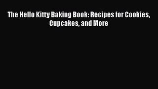 PDF Download The Hello Kitty Baking Book: Recipes for Cookies Cupcakes and More Download Online