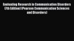 [PDF Download] Evaluating Research in Communication Disorders (7th Edition) (Pearson Communication