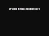 PDF Download Strapped (Strapped Series Book 1) Download Online