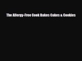 PDF Download The Allergy-Free Cook Bakes Cakes & Cookies Download Full Ebook