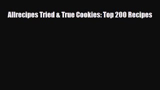 PDF Download Allrecipes Tried & True Cookies: Top 200 Recipes PDF Full Ebook