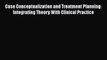 [PDF Download] Case Conceptualization and Treatment Planning: Integrating Theory With Clinical