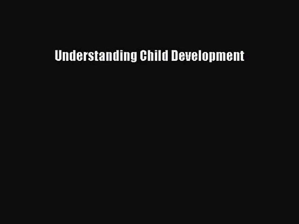 [PDF Download] Understanding Child Development [PDF] Full Ebook