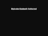 [PDF Download] Malcolm Gladwell: Collected [Download] Online