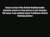 Coast to Coast Path: British Walking Guide: planning places to stay places to eat includes