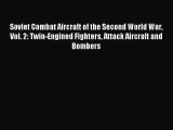 Soviet Combat Aircraft of the Second World War Vol. 2: Twin-Engined Fighters Attack Aircraft
