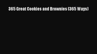 PDF Download 365 Great Cookies and Brownies (365 Ways) PDF Online