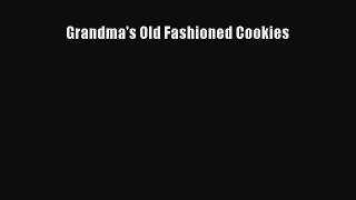 PDF Download Grandma's Old Fashioned Cookies Read Full Ebook