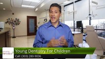 Young Dentistry For Children DenverExcellentFive Star Review by Tara R.