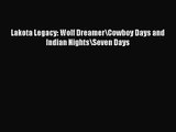 PDF Download Lakota Legacy: Wolf Dreamer\Cowboy Days and Indian Nights\Seven Days Read Online