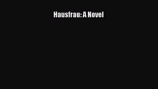 [PDF Download] Hausfrau: A Novel [PDF] Full Ebook
