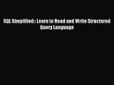 [PDF Download] SQL Simplified:: Learn to Read and Write Structured Query Language [Read] Online