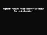 [PDF Download] Algebraic Function Fields and Codes (Graduate Texts in Mathematics) [Read] Online