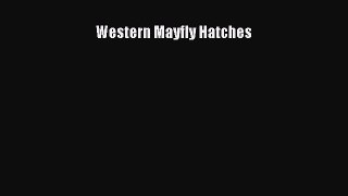 [PDF Download] Western Mayfly Hatches [PDF] Full Ebook