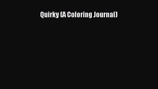 [PDF Download] Quirky (A Coloring Journal) [Read] Online