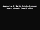 PDF Download Alquimia fría: Dry Martini: Historias leyendas y recetas originales (Spanish Edition)