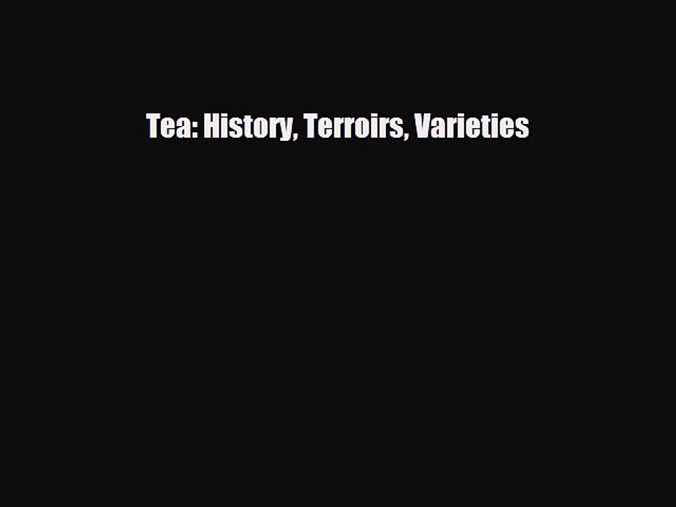 PDF Download Tea: History Terroirs Varieties PDF Online