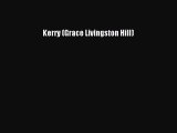 PDF Download Kerry (Grace Livingston Hill) Download Full Ebook