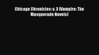 Chicago Chronicles: v. 3 (Vampire: The Masquerade Novels) [PDF] Online
