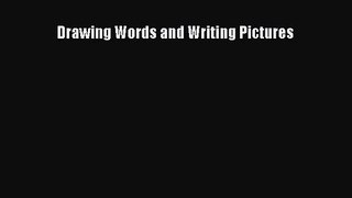 Drawing Words and Writing Pictures [PDF Download] Online