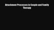 [PDF Download] Attachment Processes in Couple and Family Therapy [Read] Full Ebook