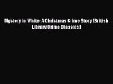 Mystery in White: A Christmas Crime Story (British Library Crime Classics) [PDF Download] Full