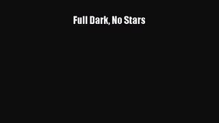Full Dark No Stars [Read] Full Ebook
