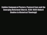 Calvins Company of Pastors: Pastoral Care and the Emerging Reformed Church 1536-1609 (Oxford