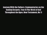 Journey With the Fathers: Commentaries on the Sunday Gospels Year A (The Word of God Throughout