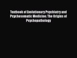 [PDF Download] Textbook of Evolutionary Psychiatry and Psychosomatic Medicine: The Origins