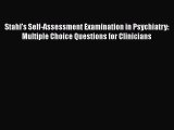 [PDF Download] Stahl's Self-Assessment Examination in Psychiatry: Multiple Choice Questions