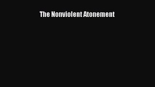 The Nonviolent Atonement [Download] Full Ebook