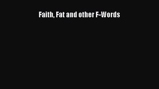 Faith Fat and other F-Words [Read] Full Ebook
