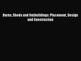 PDF Download Barns Sheds and Outbuildings: Placement Design and Construction PDF Online