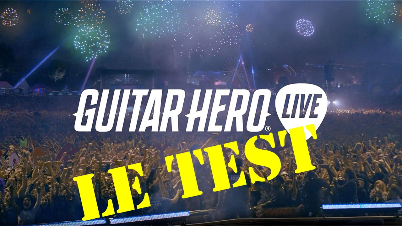 Guitar Hero Live - Le Test [FR] (PS4)