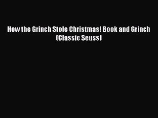 PDF Download] How the Grinch Stole Christmas! Book and Grinch (Classic  Seuss) [Read] Online - video dailymotion