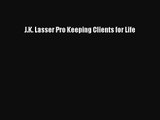 [PDF Download] J.K. Lasser Pro Keeping Clients for Life [Download] Full Ebook