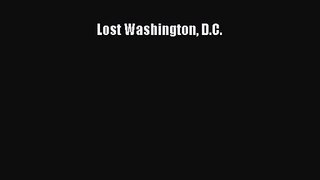 PDF Download Lost Washington D.C. Read Full Ebook
