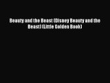 [PDF Download] Beauty and the Beast (Disney Beauty and the Beast) (Little Golden Book) [Download]