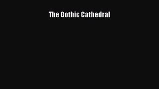 PDF Download The Gothic Cathedral Read Online