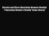 PDF Download Biscuits and Slices (Australian Womens Weekly) (Australian Women's Weekly Home