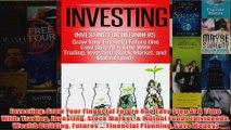 Investing Grow Your Financial Future One Easy Step At A Time With Trading Investing