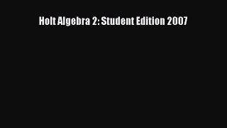 [PDF Download] Holt Algebra 2: Student Edition 2007 [PDF] Online