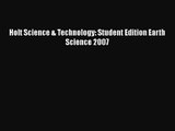 [PDF Download] Holt Science & Technology: Student Edition Earth Science 2007 [Download] Full