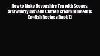 PDF Download How to Make Devonshire Tea with Scones Strawberry Jam and Clotted Cream (Authentic